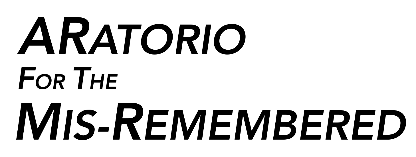ARatorio for the Mis-Remembered