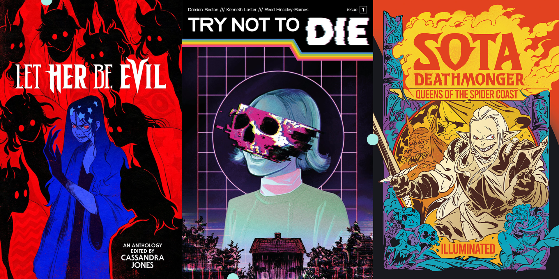 LET HER BE EVIL | Cassandra Jones ● TRY NOT TO DIE | Damien Becton ● SOTA DEATHMONGER | Illuminated