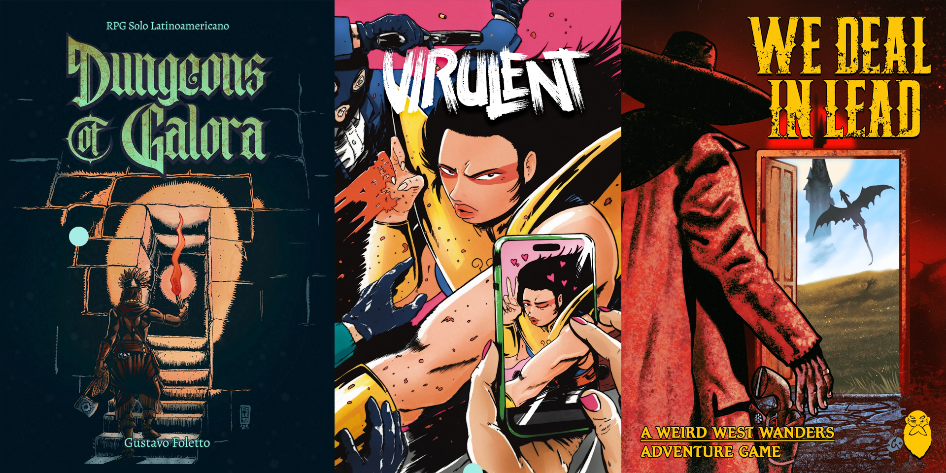 DUNGEONS OF GALORA | Gustavo Foletto ● VIRULENT | Jeremy Hyler ● WE DEAL IN LEAD | Colin Le Sueur