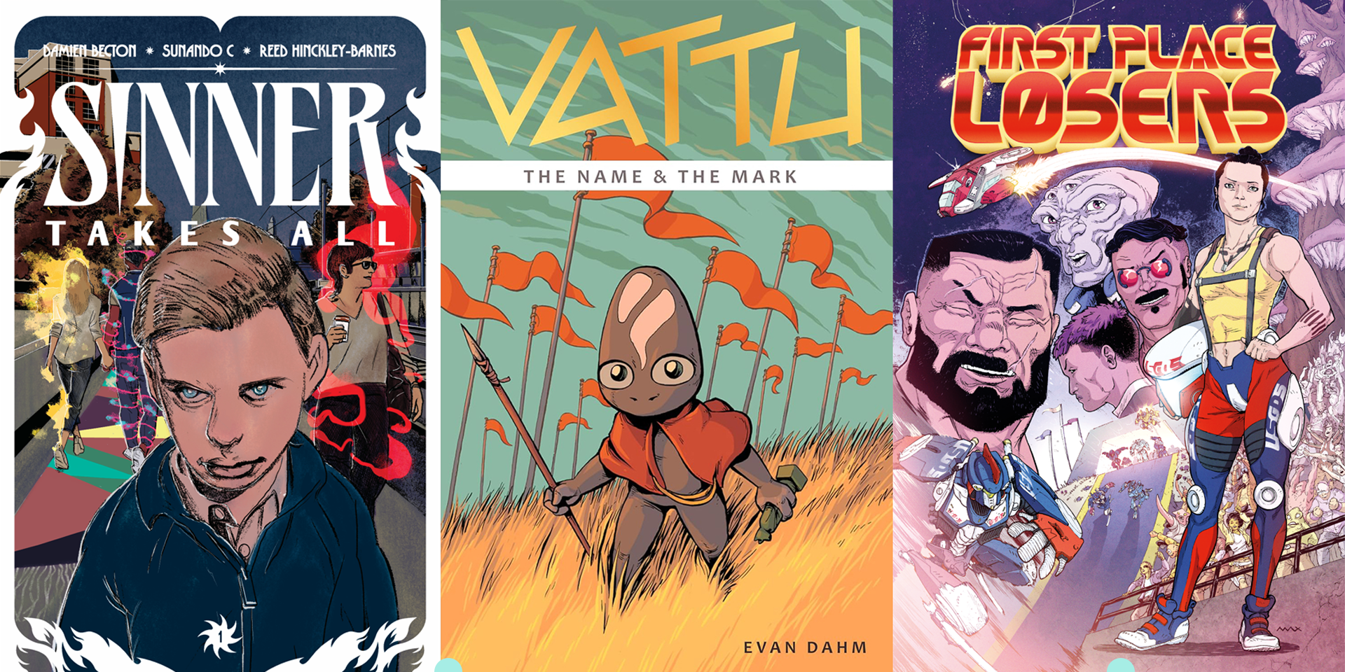 SINNER TAKES ALL | Damien Becton ● VATTU | Evan Dahm ● FIRST PLACE LOSERS | Andrew Maxwell 