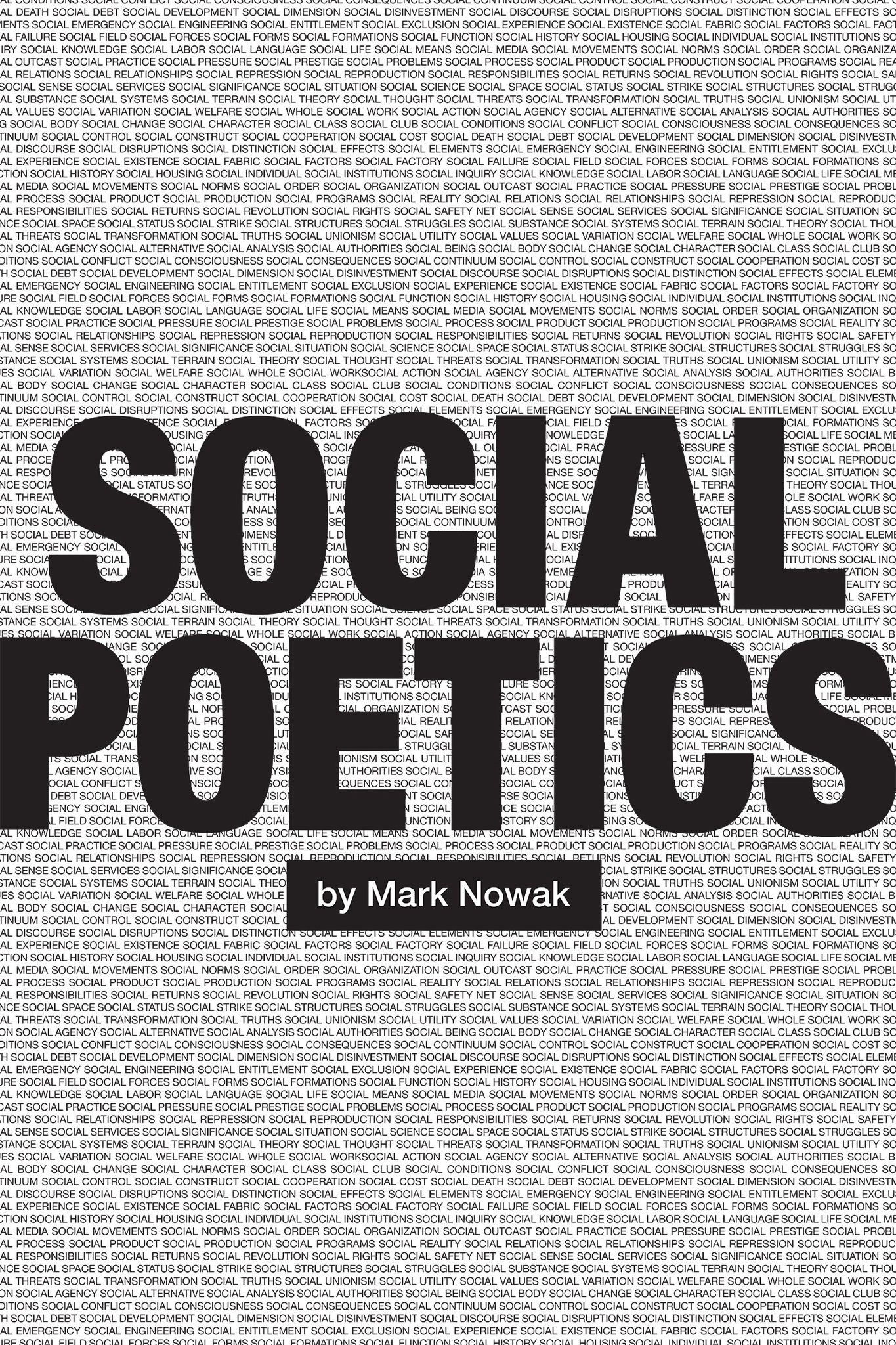 Title reading "Social Poetics" with secondary text that reads "by Mark Nowak""