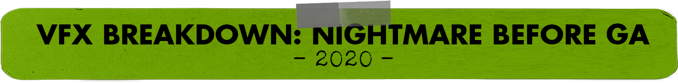 VFX Breakdown: Nightmare Before GA (2020)