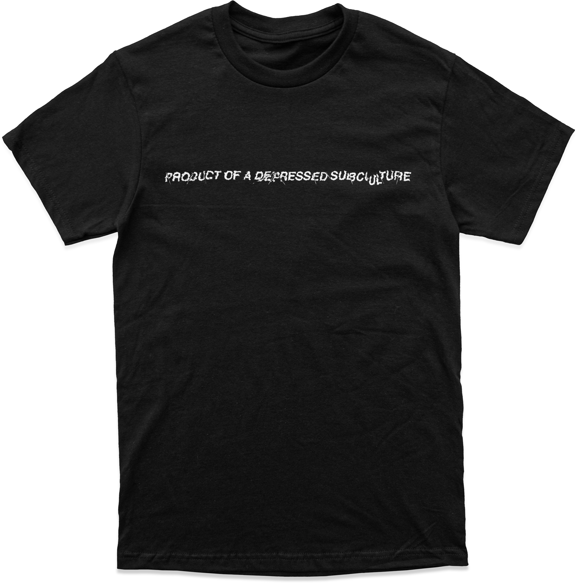 "PRODUCT OF A DEPRESSED SUBCULTURE"