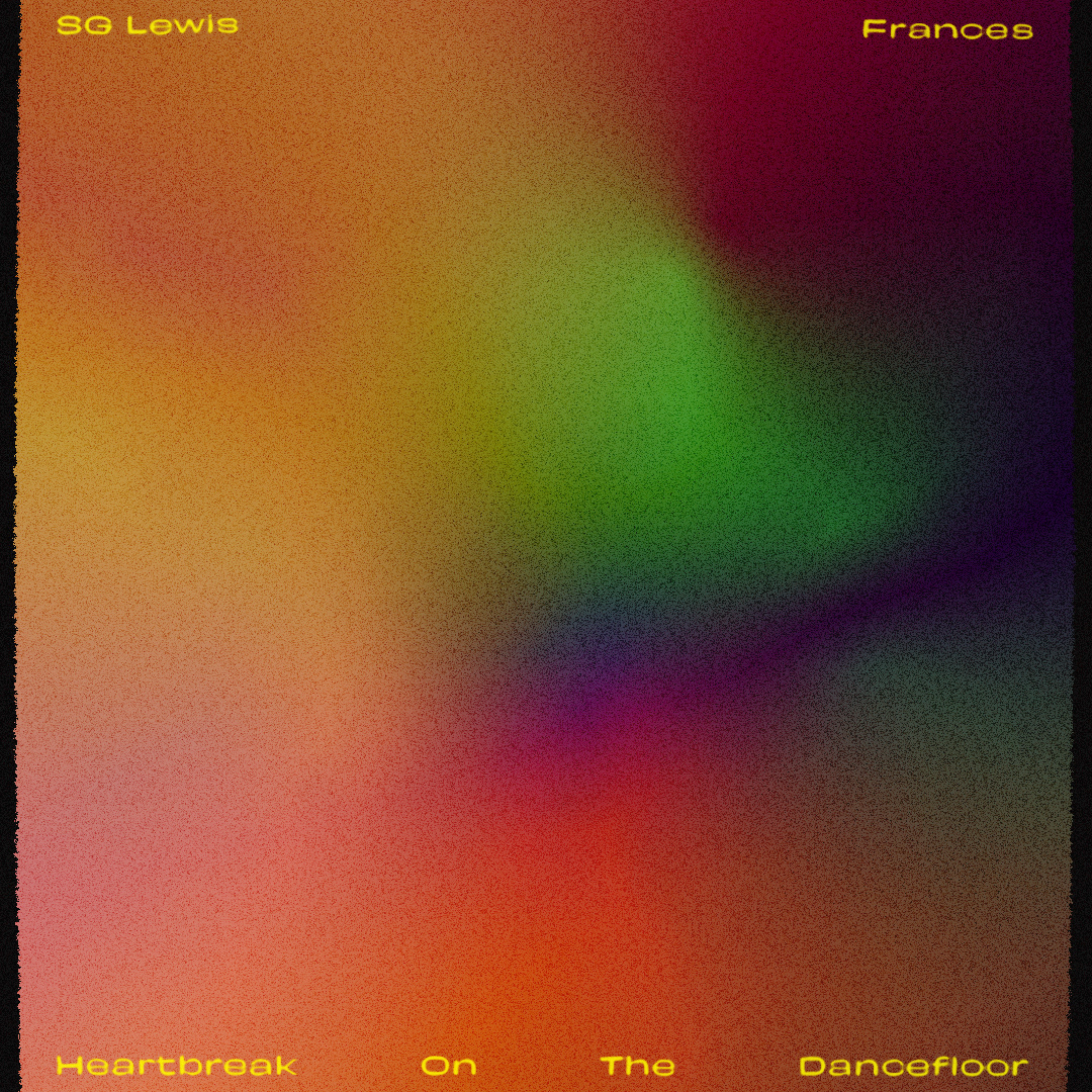 Song of the Day 22 – Heartbreak On The Dancefloor by SG Lewis & Frances