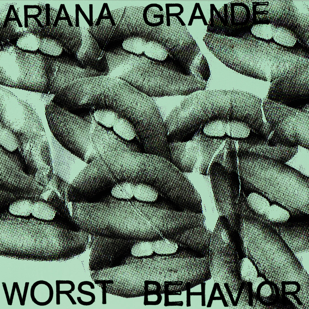 Song of the Day 19 – Worst Behavior by Ariana Grande