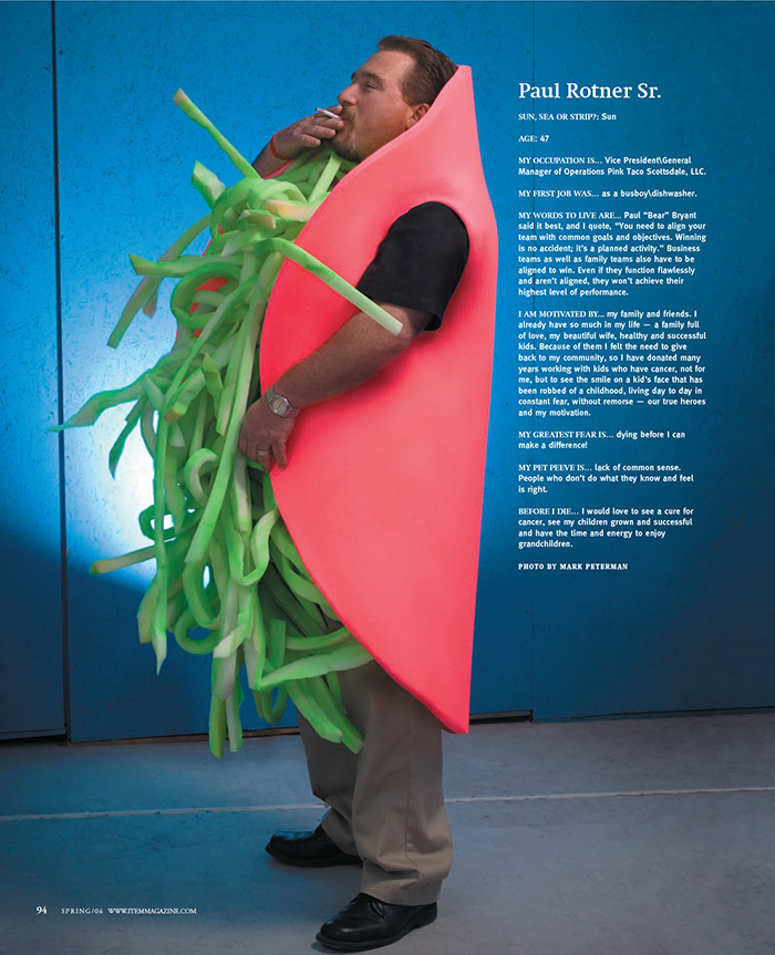 When Pink Taco was being built in Scottsdale, we featured the operations manager. For the shoot we built an actual pink taco for him to wear.
