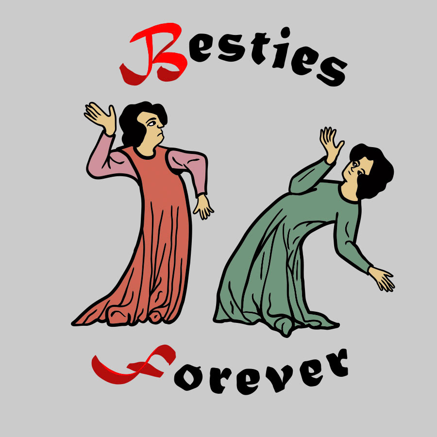 Medevial Besties