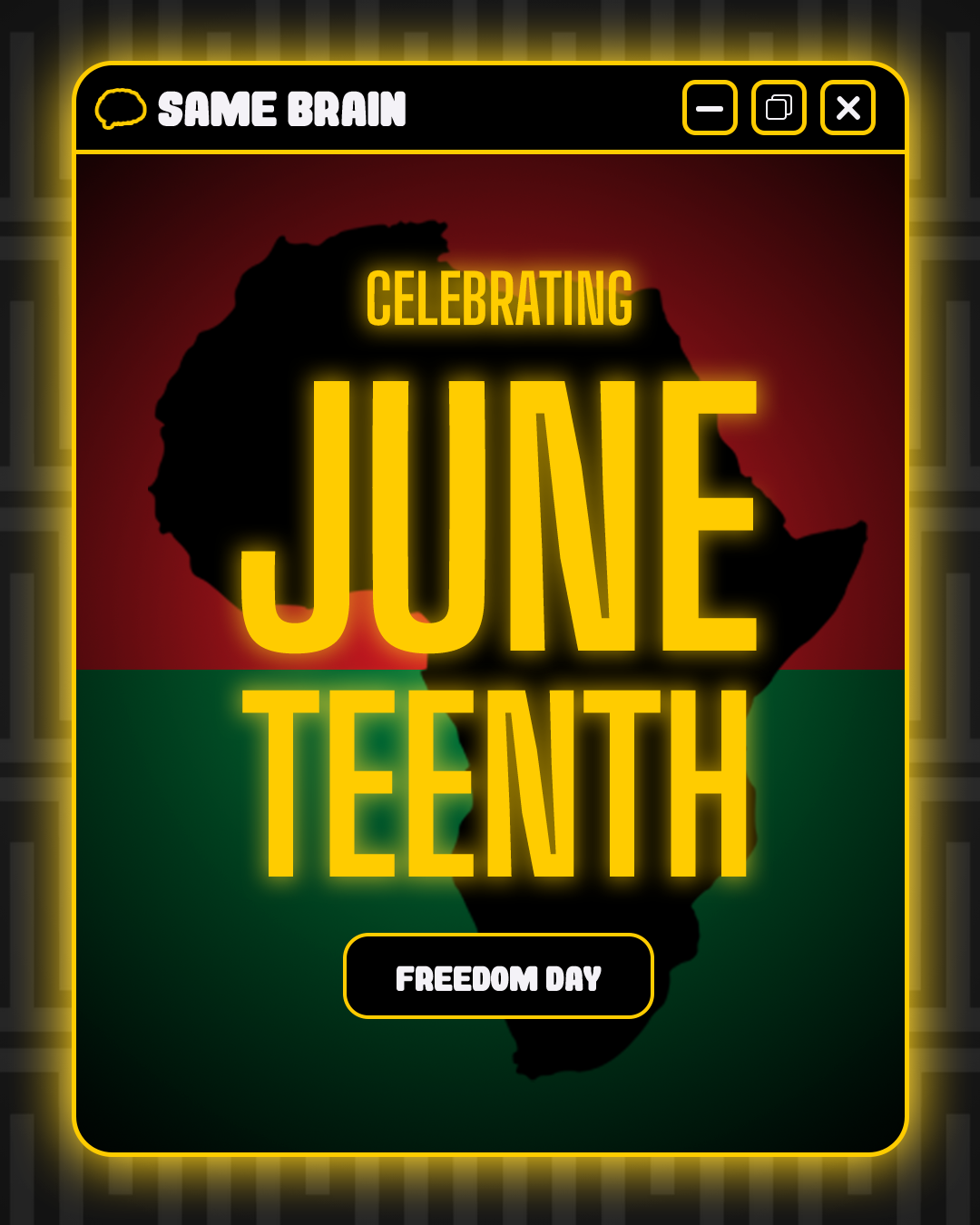 Same Brain Juneteenth