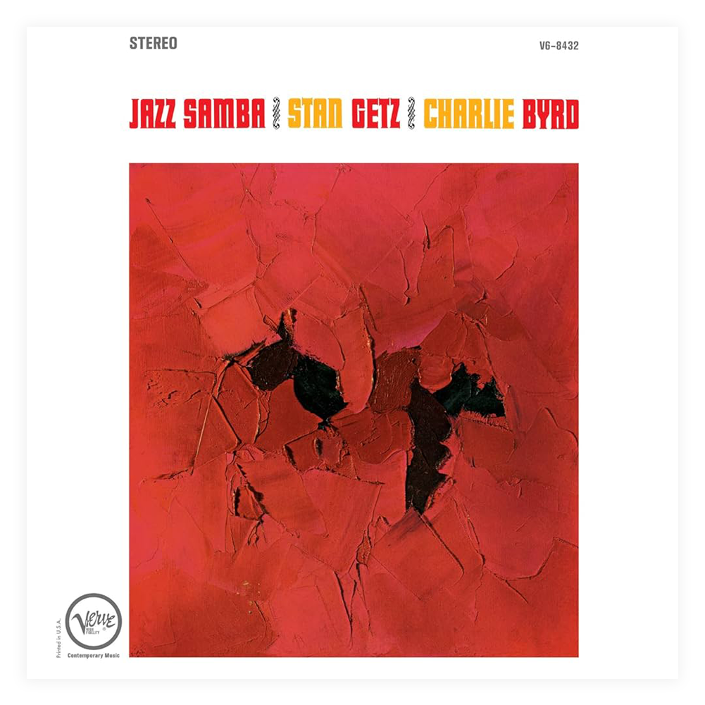 Jazz Samba — Stan Getz & Charlie Byrd (Verve Records, 1962)
