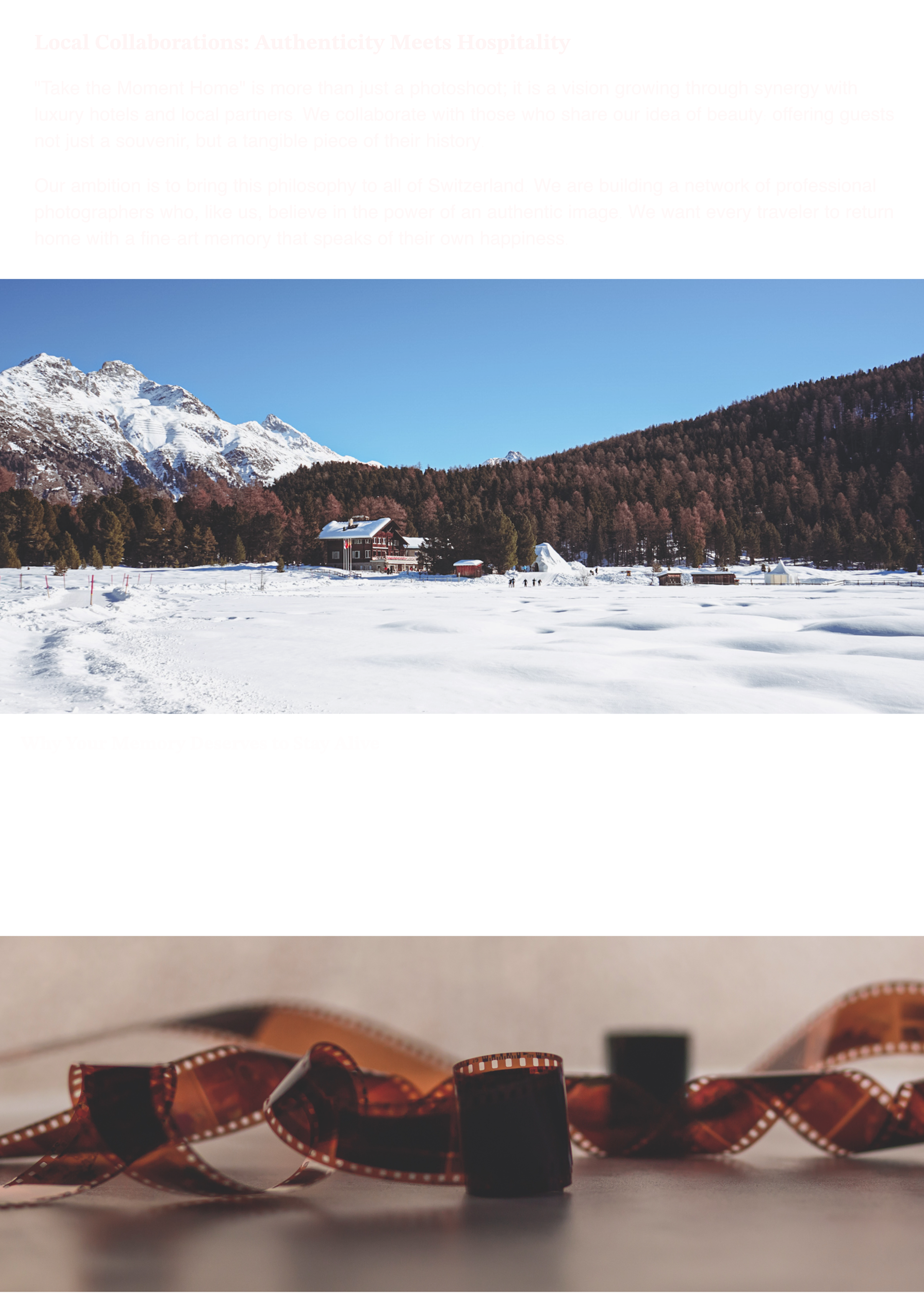 Local Collaborations: Authenticity Meets Hospitality "Take the Moment Home" is more than just a photoshoot; it is a vision growing through synergy with luxury hotels and local partners. We collaborate with those who share our idea of beauty: offering guests not just a souvenir, but a tangible piece of their history.  Our ambition is to bring this philosophy to all of Switzerland. We are building a network of professional photographers who, like us, believe in the power of an authentic image. We want every traveler to return home with a fine-art memory that speaks of their own happiness.  Why Your Memory Deserves to Stay Alive Often, holiday photos remain prisoners of our smartphones. Bringing home a Kohana-Photo print means having a portal that is always open to the joy you felt among our mountains.  It is a tribute to your time—a way of saying that beauty didn't stay "somewhere else," but is now a part of you. Every time you look at that photograph, you will be right back there, in that exact moment of perfect happiness.