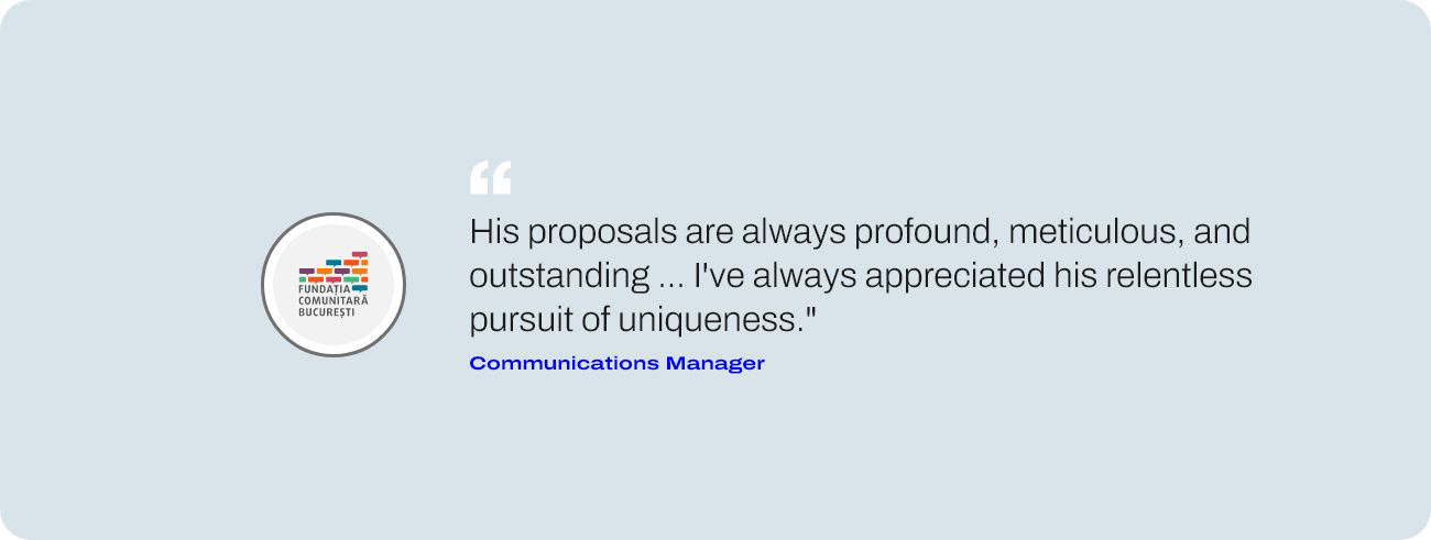 Client quote offering high praise and recommending Bogdan Moga for creative, reliable and exceptional results "I've always appreciated his relentless pursuit of uniqueness"
