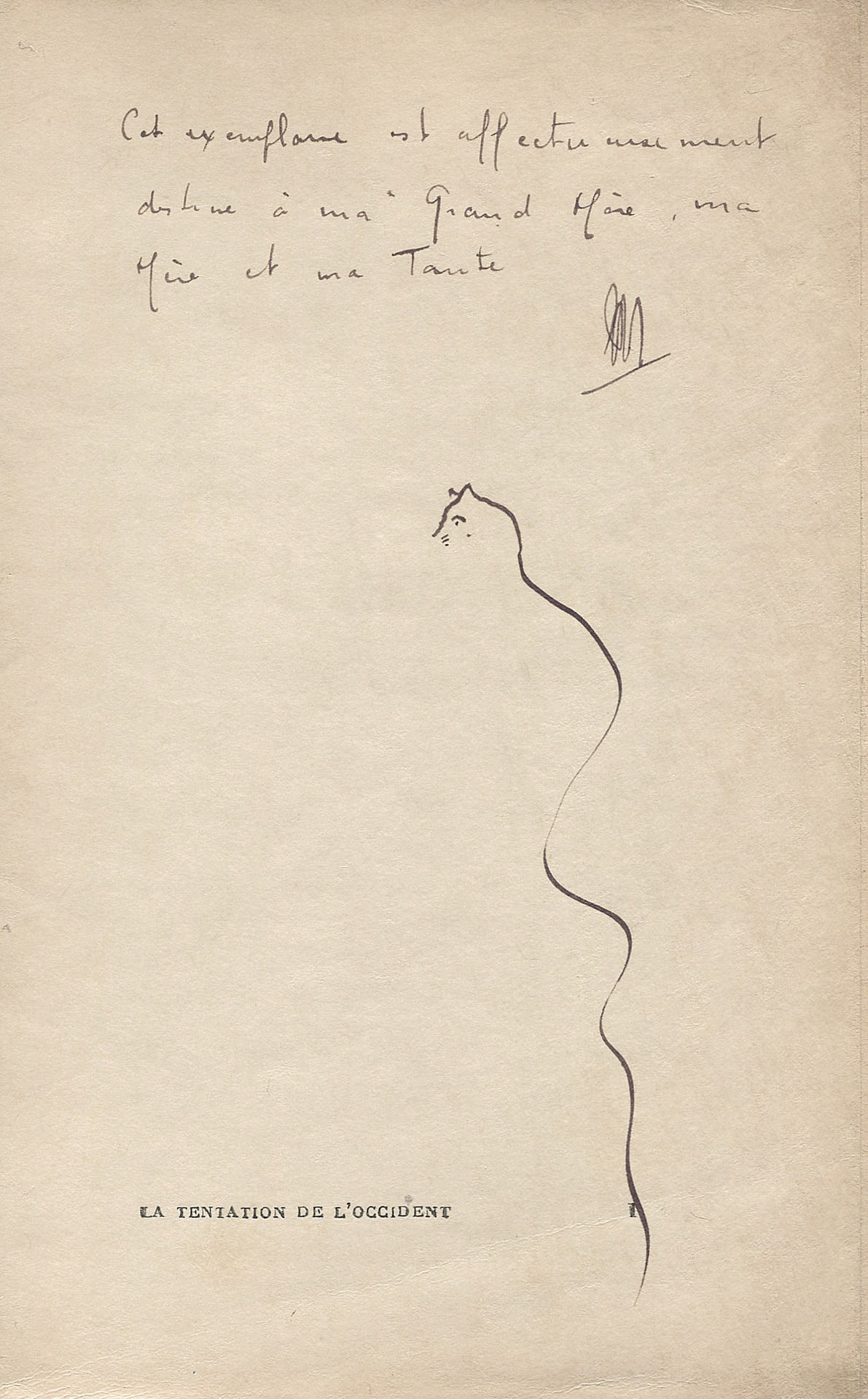 André Malraux La Tentation de l'occident Paris, Bernard Grasset, 1926. Édition originale. Exemplaire II des trois exemplaires hors commerce sur japon. L’exemplaire n°1 fut offert à Clara Malraux. Envoi signé au faux-titre : « Cet exemplaire est affectueusement destiné à ma Grand Mère, ma Mère et ma Tante. AM », enrichi d’un dessin stylisé d’un chat, à l’encre. L’exemplaire contient également, en tête de chaque chapitre, plusieurs dessins d’animaux réels ou imaginaires, ses « dyables ». Délicate et importante provenance familiale : Malraux fut élevé, de 1905 à 1920, à Bondy, au-dessus de l’épicerie que tenaient sa grand-mère, Adrienne, sa mère Berthe et sa tante, Marie Valentine. © D.R. | Collection DPV