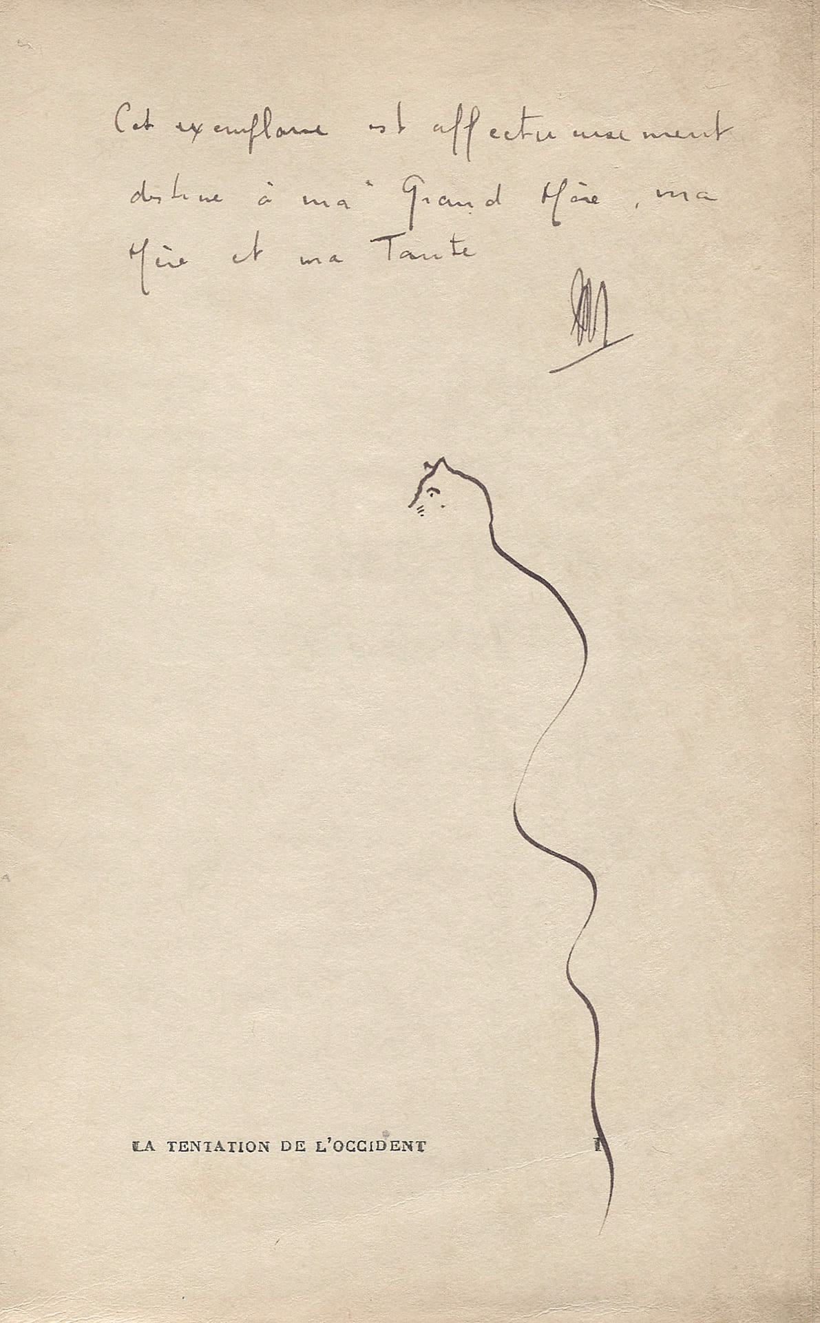 André Malraux La Tentation de l'occident Paris, Bernard Grasset, 1926. Édition originale. Exemplaire II des trois exemplaires hors commerce sur japon. L’exemplaire n°1 fut offert à Clara Malraux. Envoi signé au faux-titre : « Cet exemplaire est affectueusement destiné à ma Grand Mère, ma Mère et ma Tante. AM », enrichi d’un dessin stylisé d’un chat, à l’encre. L’exemplaire contient également, en tête de chaque chapitre, plusieurs dessins d’animaux réels ou imaginaires, ses « dyables ». Délicate et importante provenance familiale : Malraux fut élevé, de 1905 à 1920, à Bondy, au-dessus de l’épicerie que tenaient sa grand-mère, Adrienne, sa mère Berthe et sa tante, Marie Valentine. © D.R. | Collection DPV