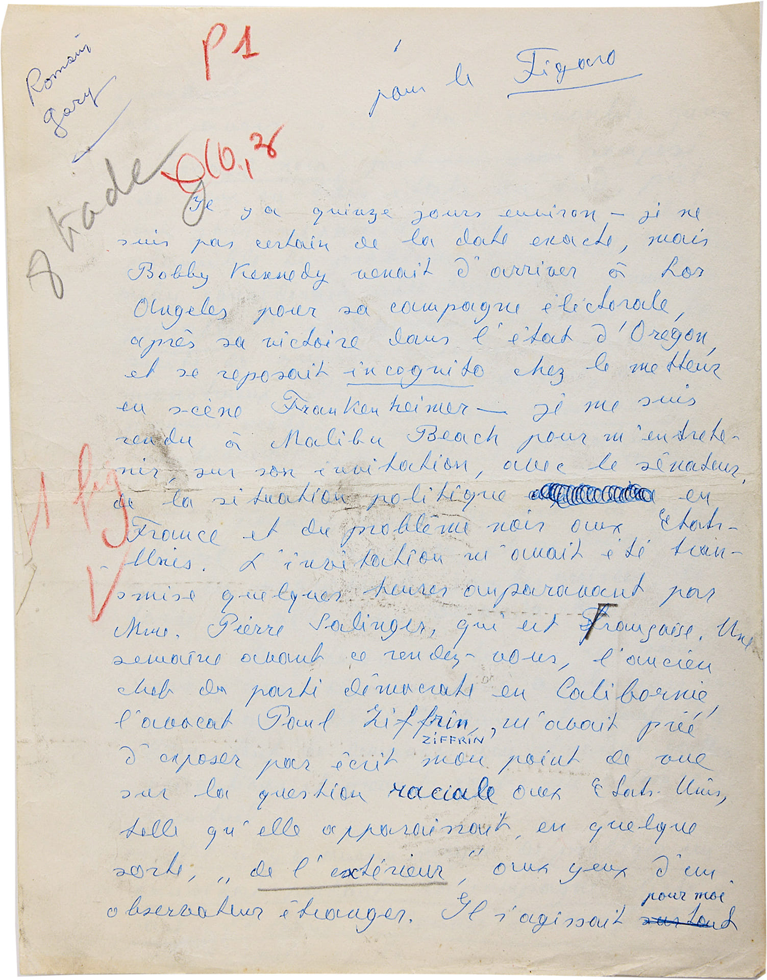 Romain Gary. Il y a quelques jours, Bobby le disait...  [Entretien avec Robert Kennedy] Paris, Octobre 1968     Manuscrit autographe de 8 pages, signé.     Romain Gary y relate sa discussion avec le sénateur Robert Kennedy un mois avant l’assassinat de ce dernier. L’article parut le 6 juin 1968 dans les colonnes du Figaro, soit le lendemain de la mort de 'Bobby'. Le sénateur lui avait confié : « Il n’y a aucun moyen de protéger un candidat pendant la campagne électorale. Il faut se donner à la foule et à partir de là... il faut compter sur la chance. [...] Je sais qu’il y aura un attentat, tôt ou tard. Pas tellement pour des raison politiques : par contagion[...].Nous vivons une époque d’extraordinaire contagion psychique. »     © D.R. | Collection ST