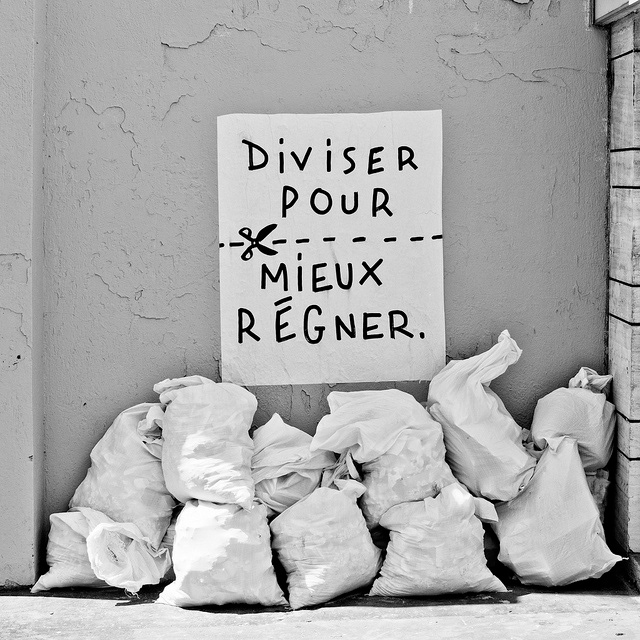 Diviser pour mieux régner.