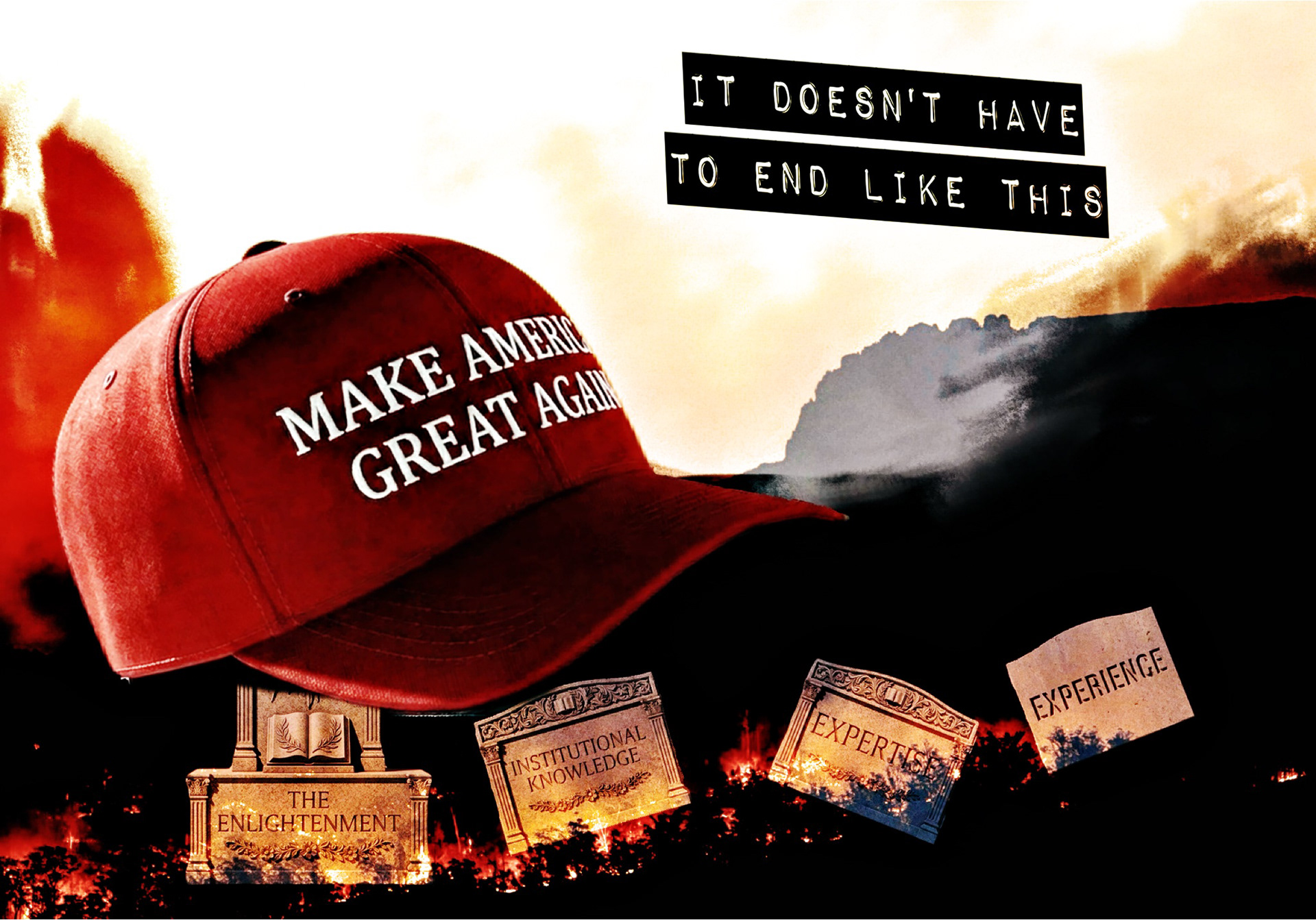 A MAGA hat covering Enlightenment values with the words 'It doesn't have to end like this' 