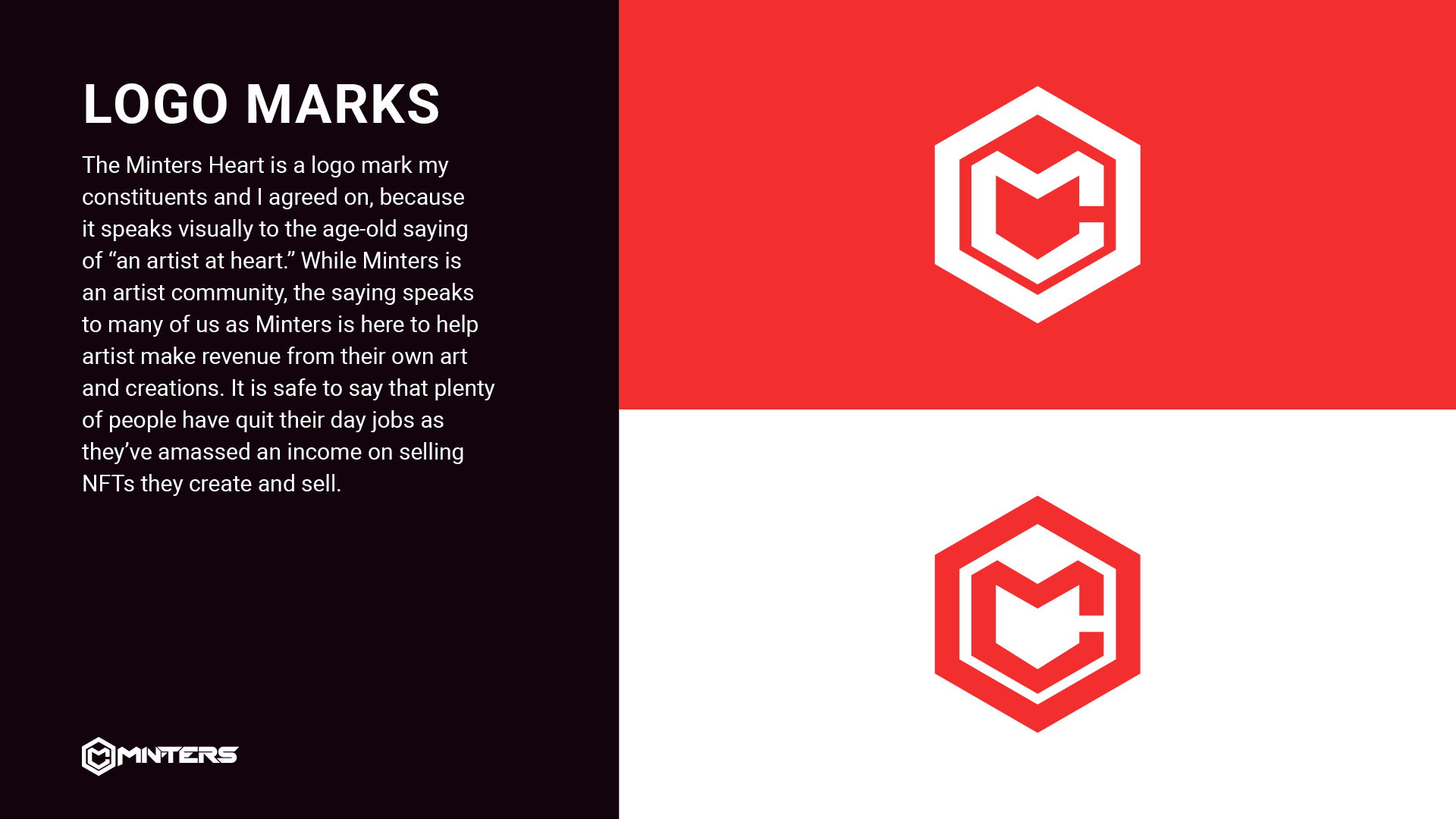 The Minters Heart is a logo mark my constituents and I agreed on, because it speaks visually to the