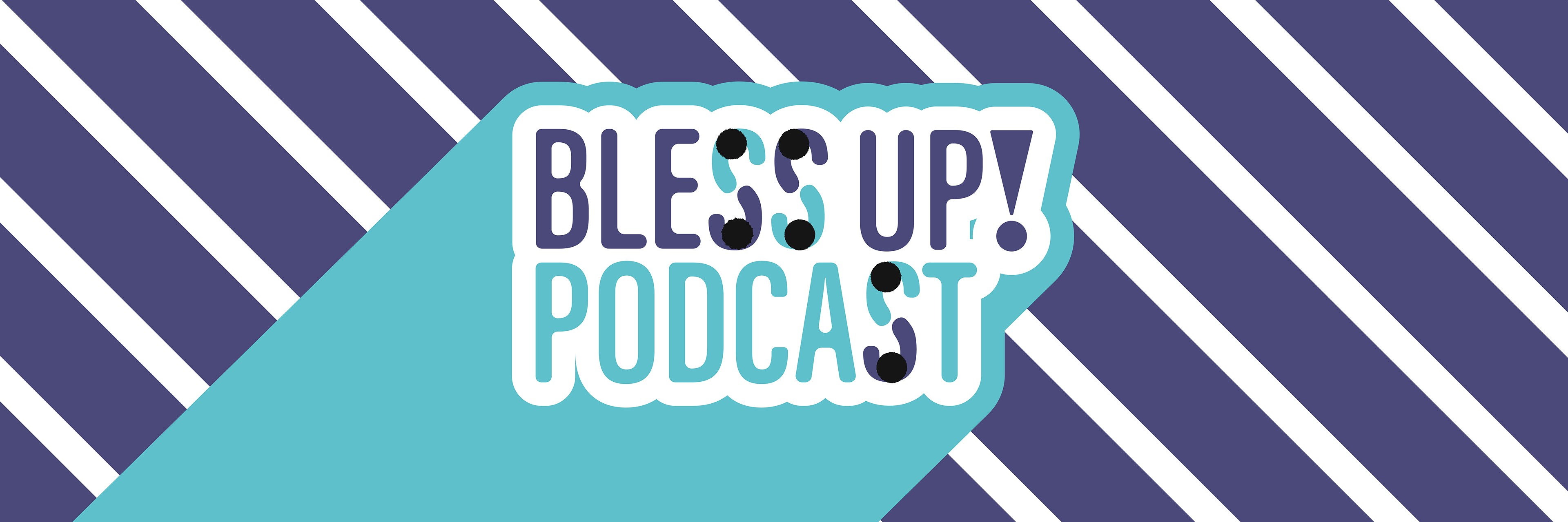 Banner for Bless Up podcast focusing on Black and Mixed-Heritage Women's wellbeing