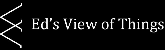 Ed's View of Things