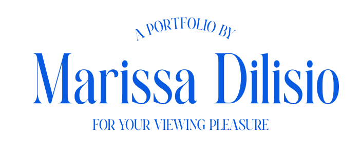 A Portfolio By: Marissa Dilisio