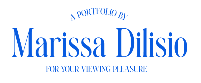 A Portfolio By: Marissa Dilisio
