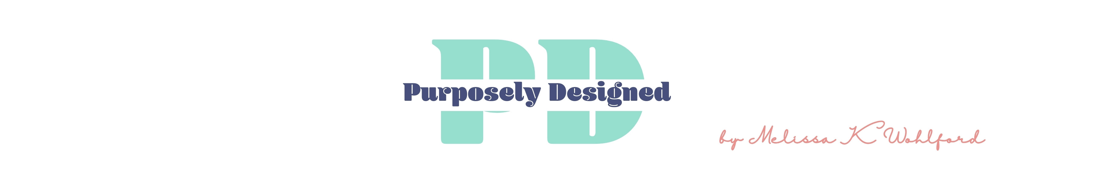 Purposely Designed