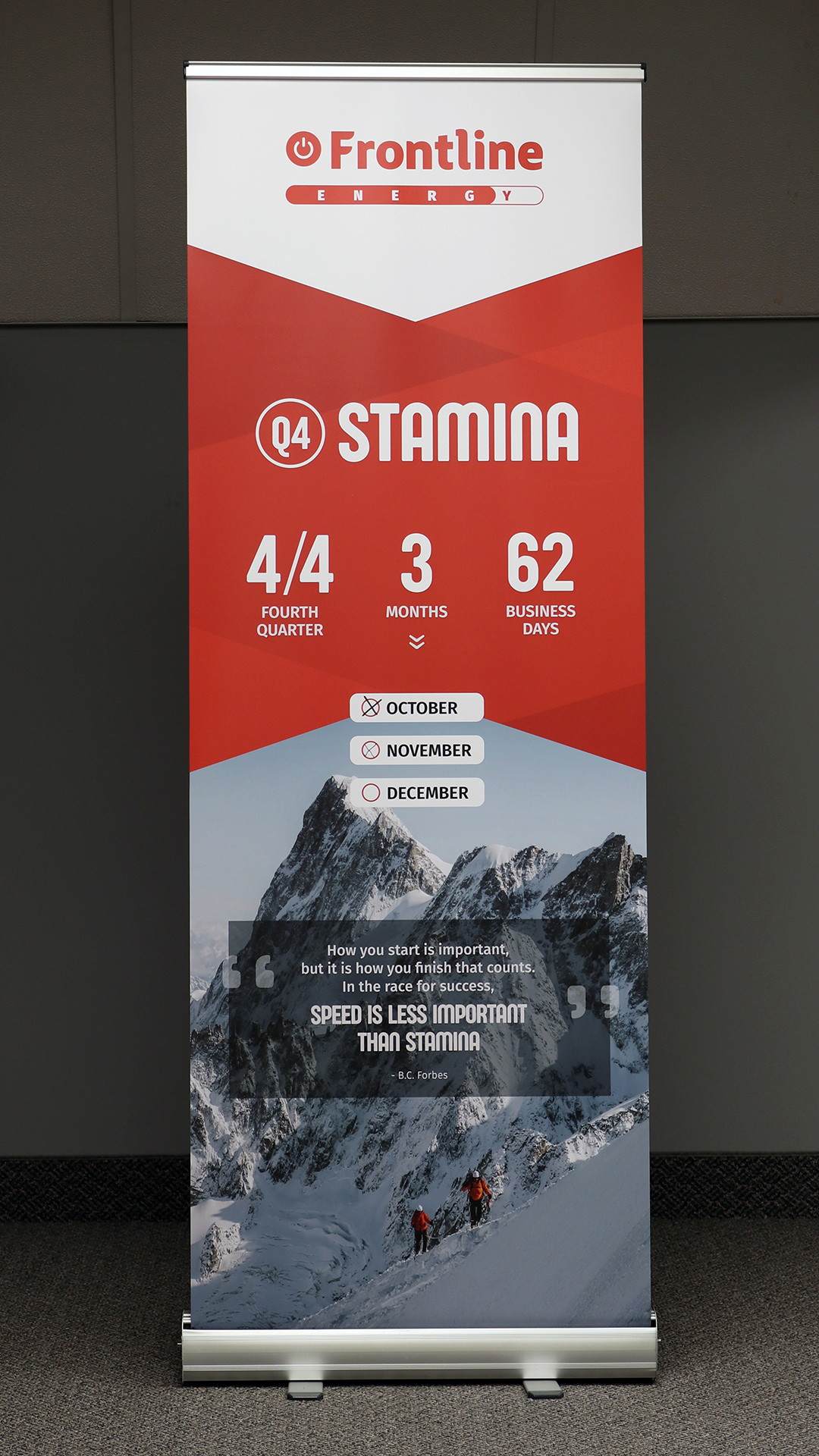 "How you start is important, but it is how you finish that counts. In the race for success, speed is less important than stamina." B.C. Forbes