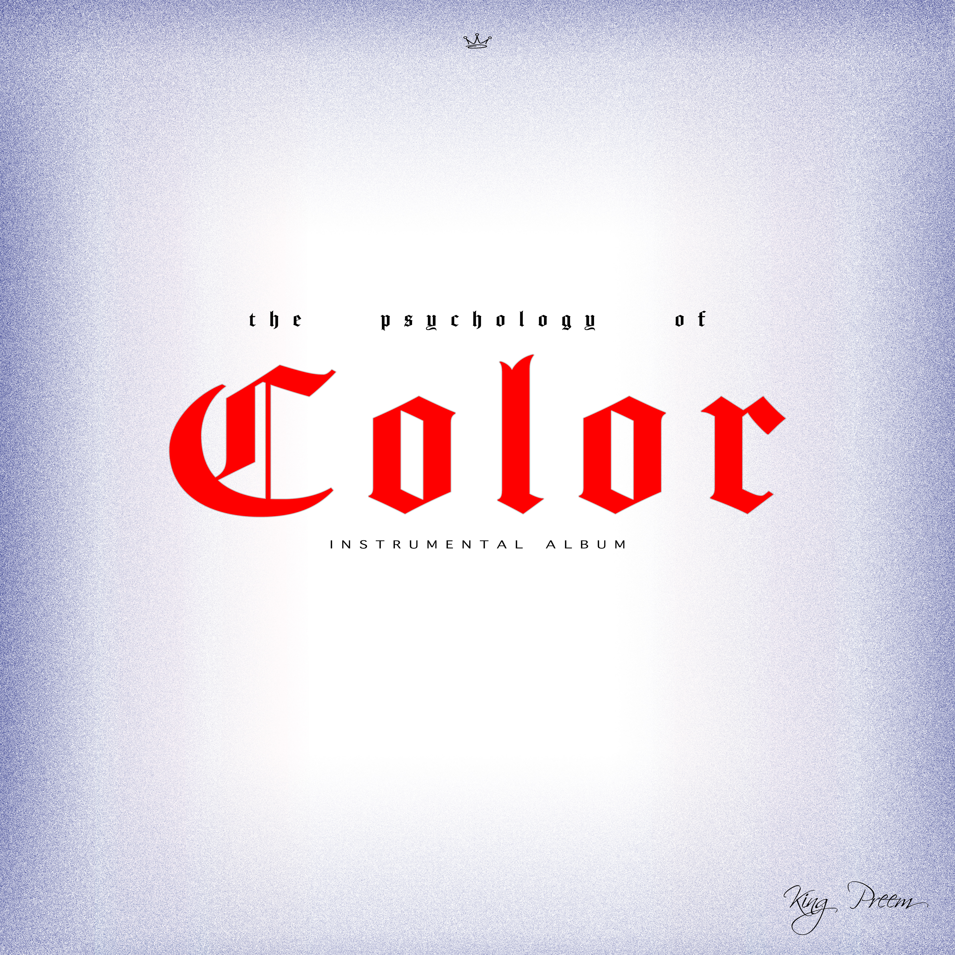 The Psychology of Color Instrumental Album by King Preem