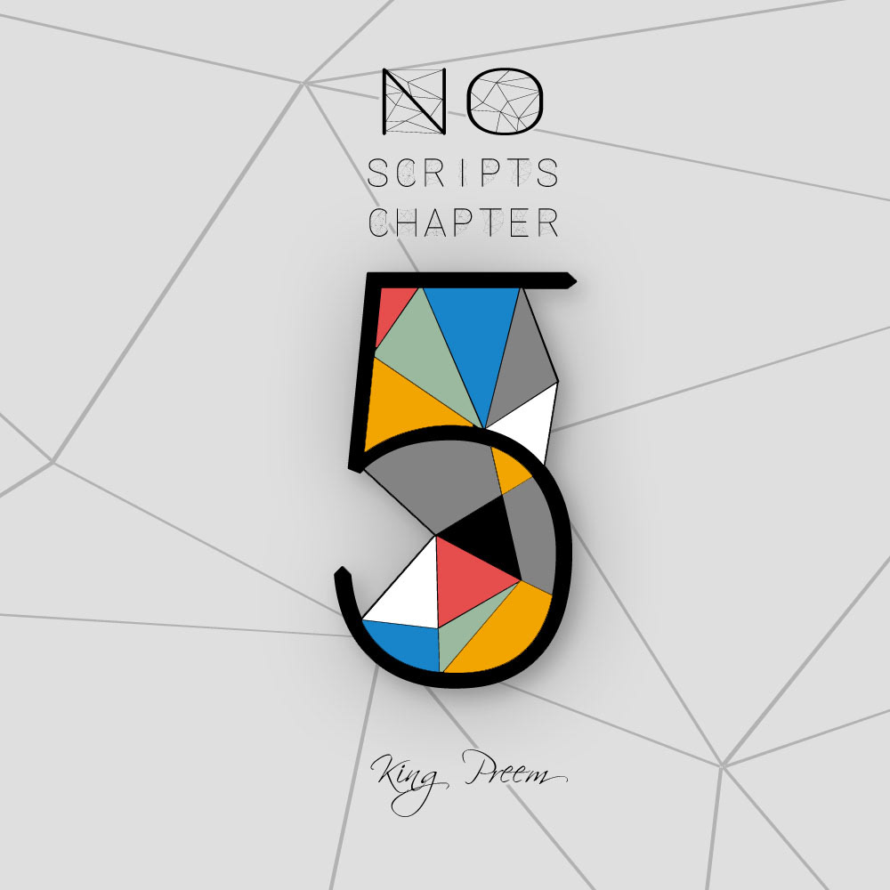 No Scripts Chapter Five: King Preem