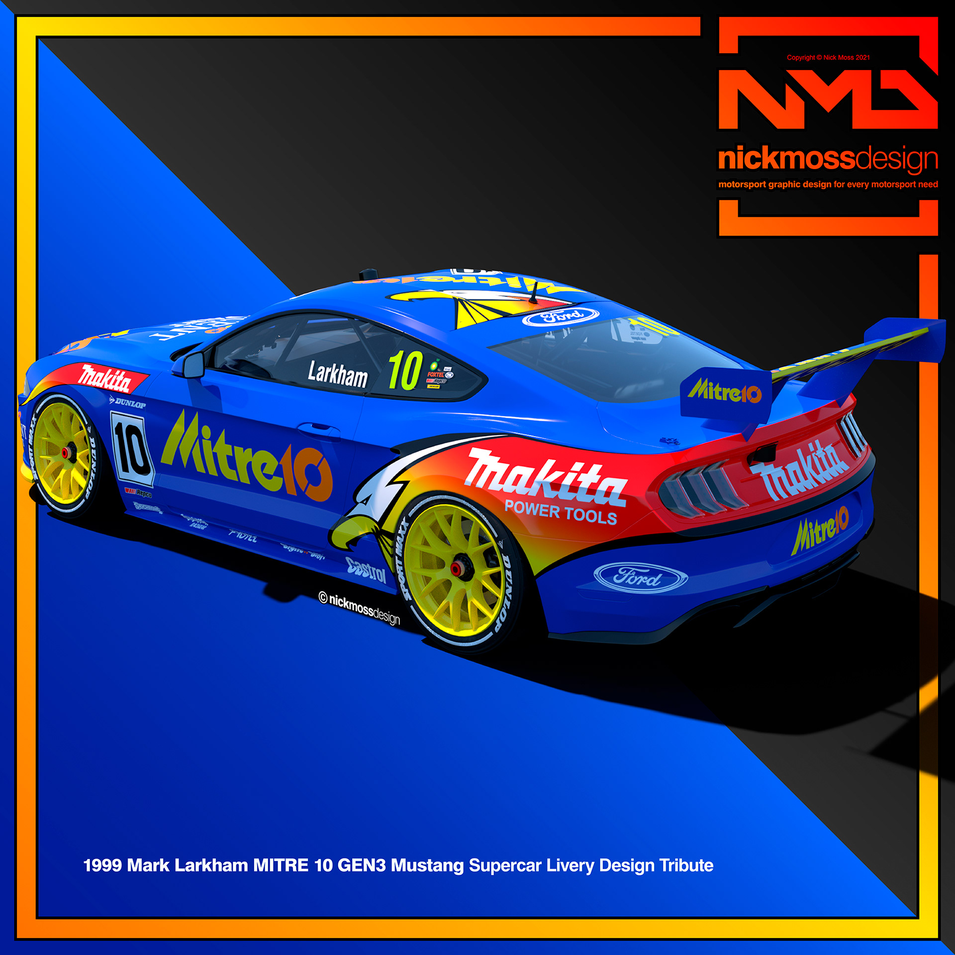 NMD nickmossdesign - MARK LARKHAM MITRE 10 Mustang Supercars Tribute Livery Design