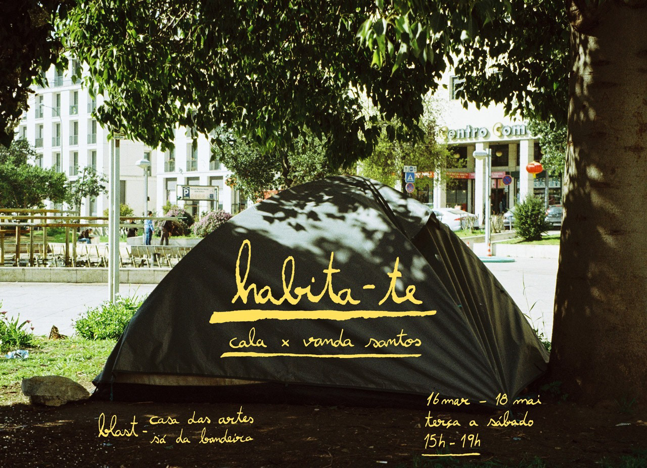 In collaboration with CALA , Habita-te was inaugurated as part of the group exhibition bLast at Casa das Artes Bissaya Barreto (PT).  Habita-te Emerges as an act of intervention in public space. An act of provocation, questioning, and reflection on the right to housing. Habita-te! is a form of resistance against a housing policy that fails to reach everyone.