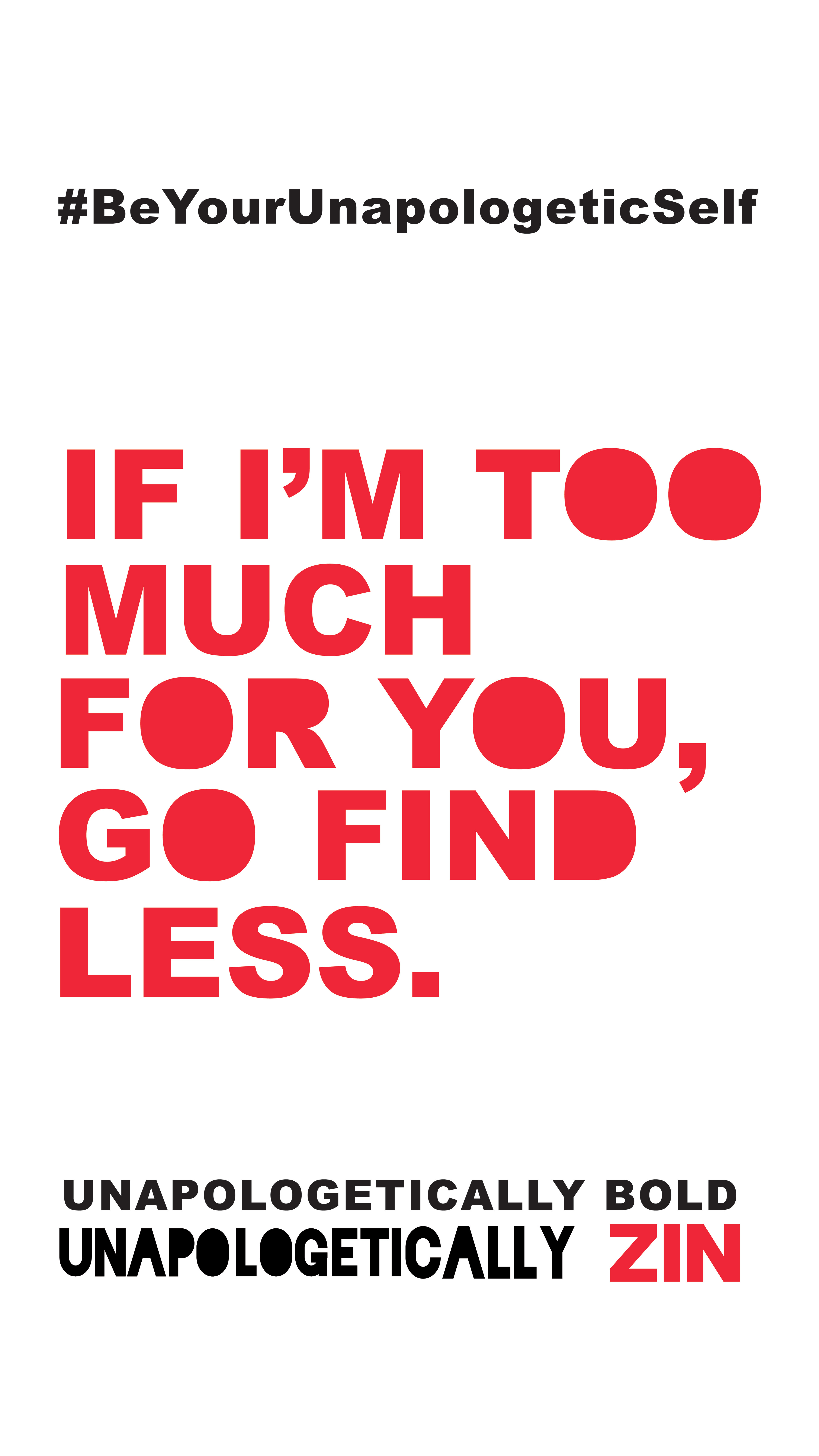 If i'm too much for you, go find less graphic