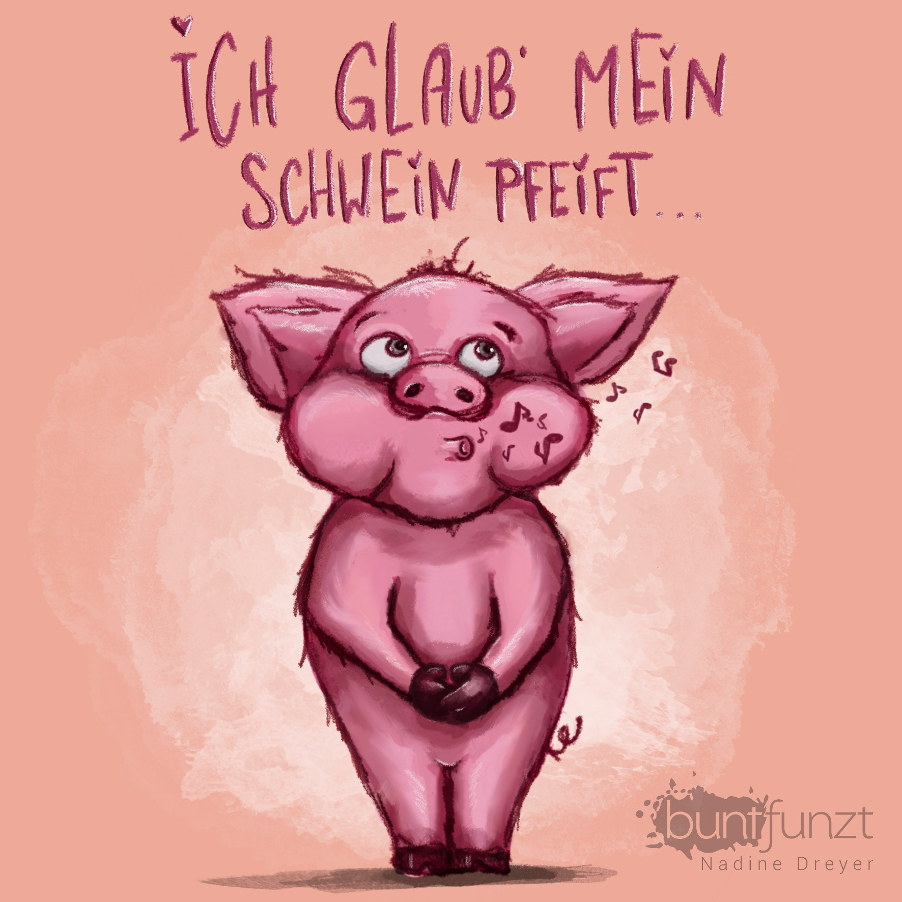 ich glaub mein Schwein pfeifft