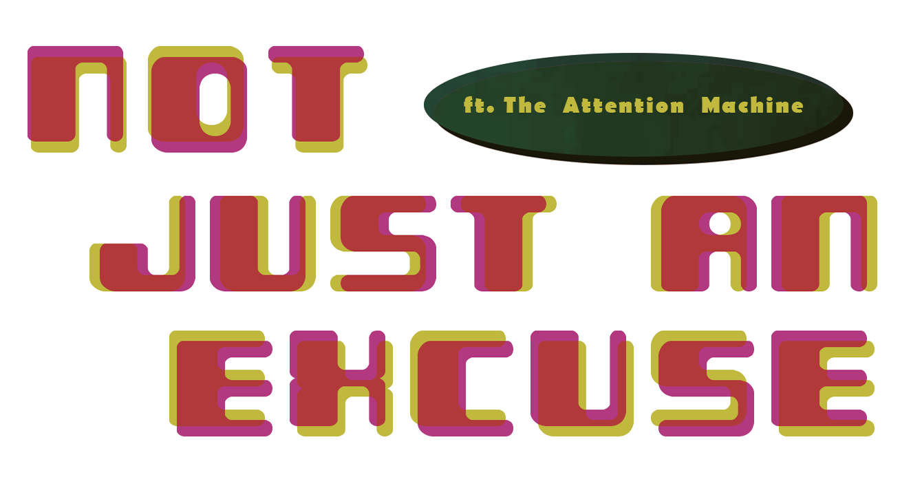 Not Just An Excuse
