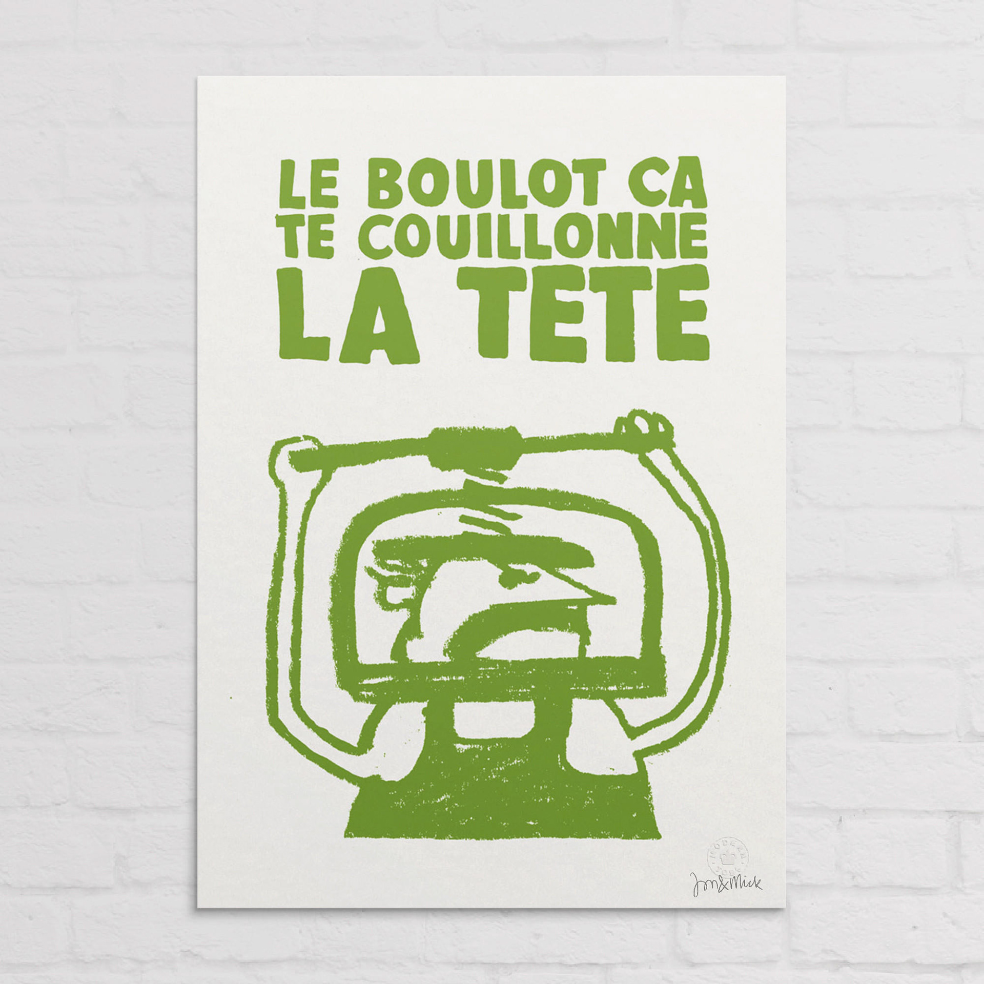 "Le Boulot ca te couillonne la tete" Translates (roughly) as Work Bollocks Your Nut In. £110 Signed blind stamped giclee print. Limited edition of 100. Dimensions: 42cm x 59.4cm.