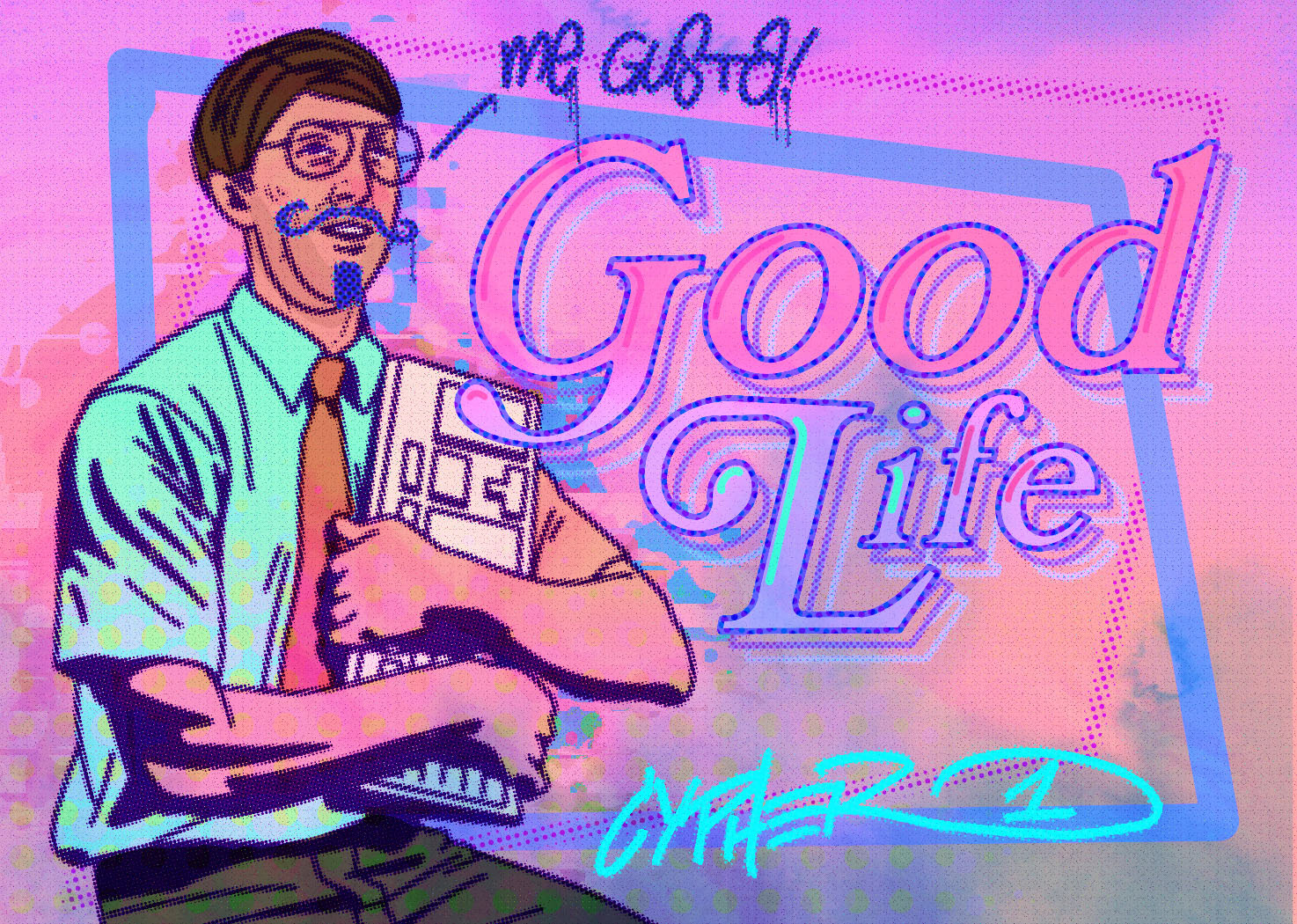 Me gusta, the good life