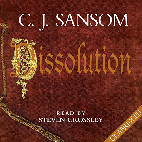 Dissolution: Shardlake, Book 1, CJ Sansom