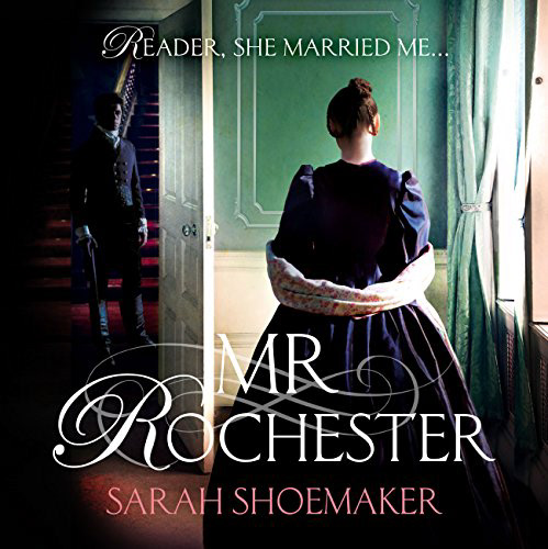Mr Rochester, Sarah Shoemaker