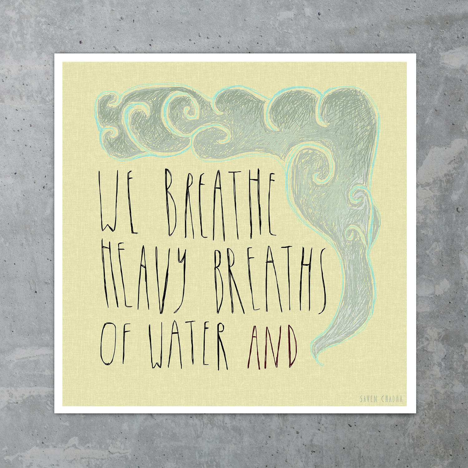 Heavy Breaths of Water, 2016