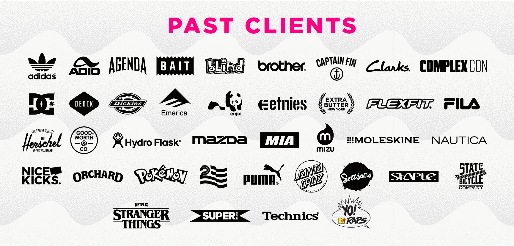 created by chip, chip Marucci, graphic design, art director, creative director, Past clients, Adidas originals, adio footwear, agenda trade show, bait, blind skateboards, brother, captain fin, clarks, complexcon, dc shoes, denik, dickies, America, enjoi skateboards, entries, extra butter, flex fit, fila, herschel supply co, goodworth, hydro flask, Mazda, Mia skate shop, mizu, moleskine, nautica, nice kicks, orchard skate shop, Pokemon, politic skateboards, puma, Santa Cruz skateboards, seasons skate shop, staple, state bicycle company, Netflix stranger things, super brand, technics, yo mtv raps