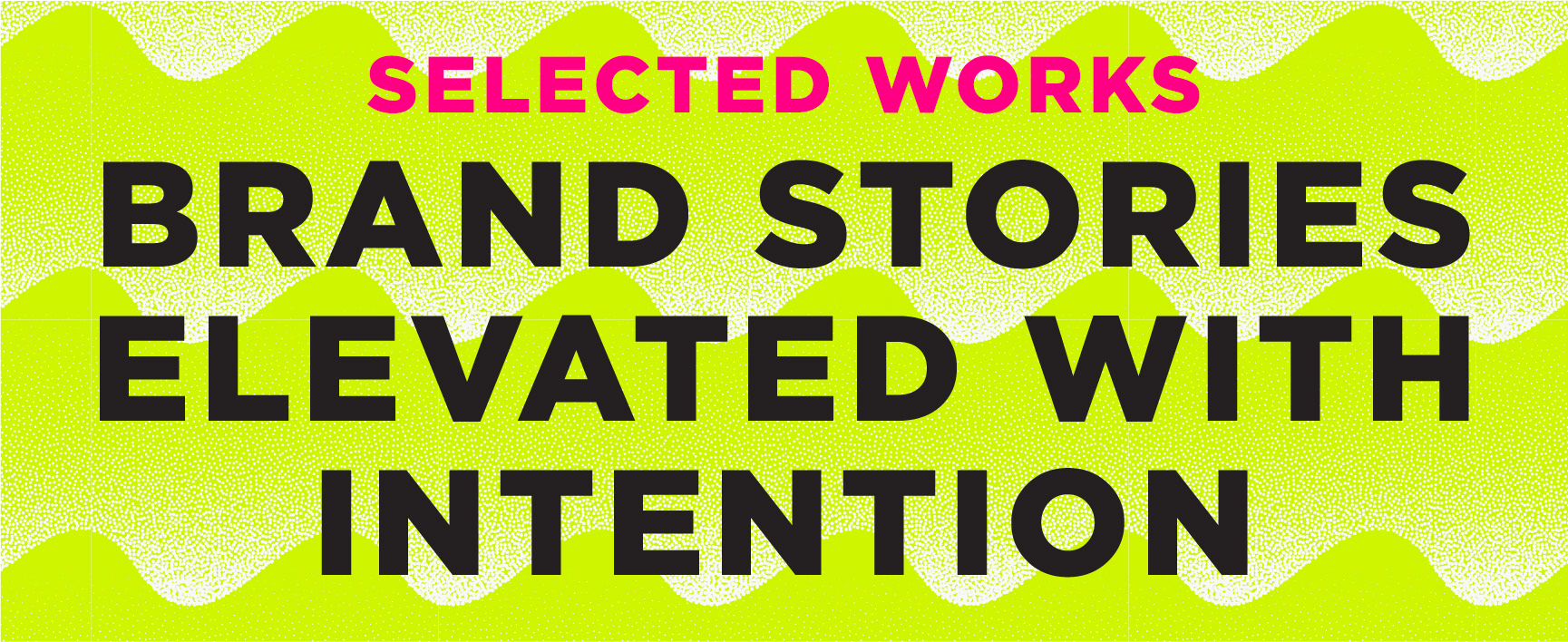 created by chip, chip Marucci, graphic design, art director, creative director, Selected Works, Brand stories elevated with intention