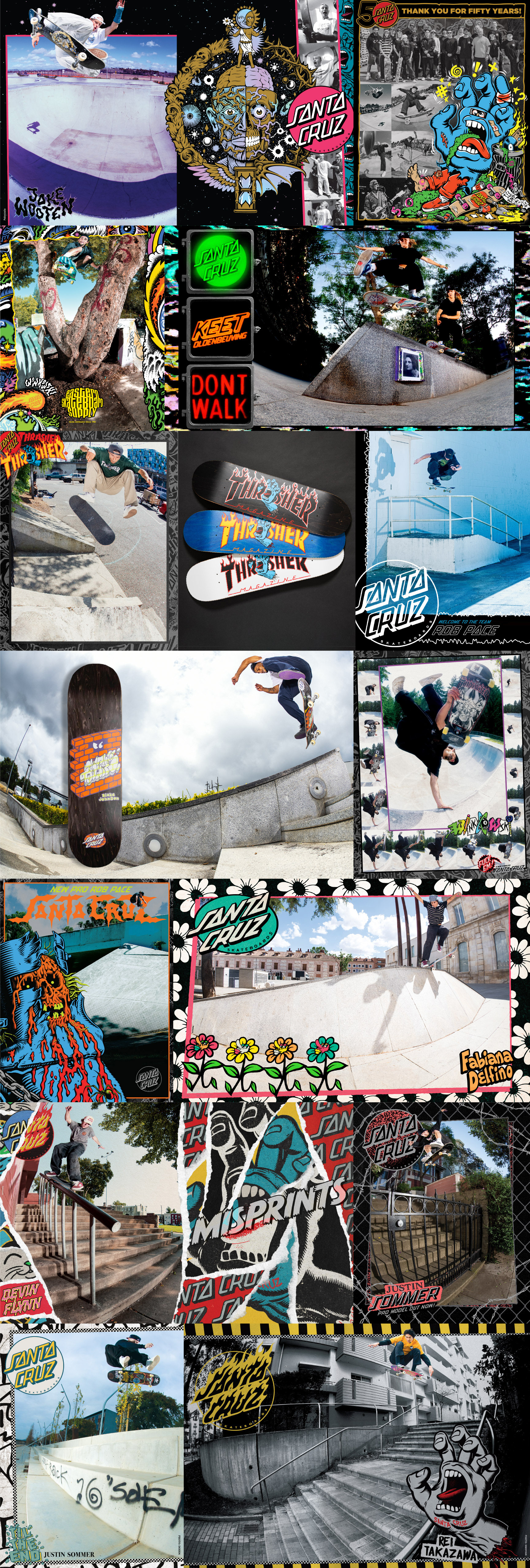 created by chip, chip Marucci, graphic design, art director, creative director, print ads and digital marketing promoting Santa Cruz skateboards, and professional riders, Jake Wooten, Maurio mccoy, tom asta, yndiria asp, Blake Johnson, keet, oldenbeuving, fabiana delfino, jereme knibbs, devin flynn, erick winkowski, rob pace, Emanuel Guzman, slaba, tom Knox, Ron whaley, Eric dressen, thrasher, Justin sommer, rei takazawa