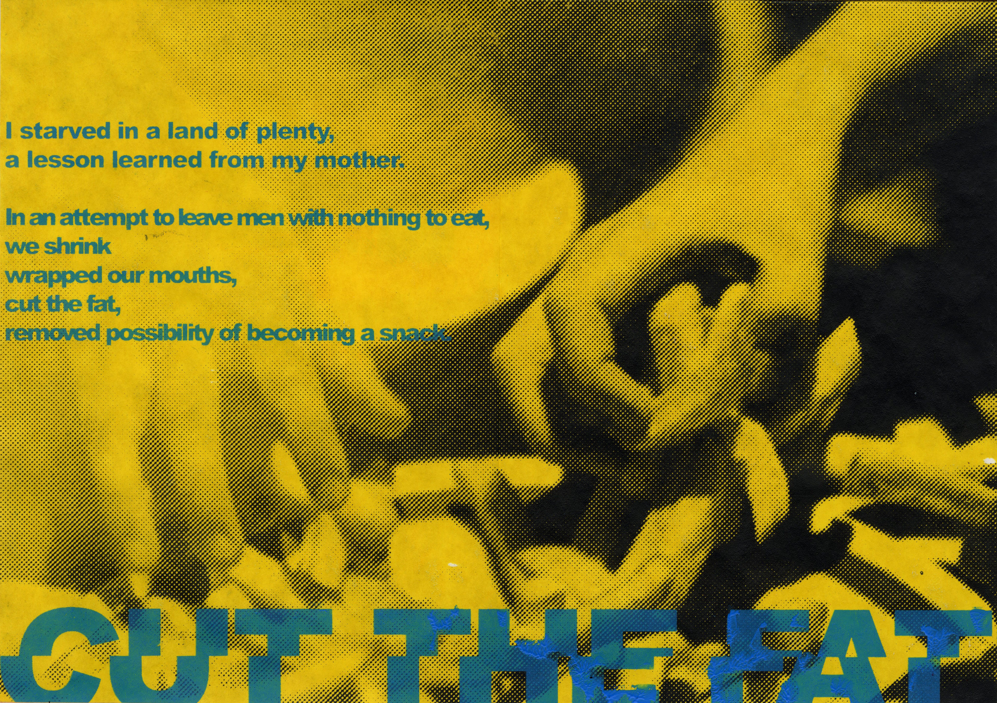 “Feast Your Size” Zine Page 1 Collaboration with Em Warner 11-layer Two-Sided Posterzine 11”x14” Poster Size; 4.25”x6” zine size