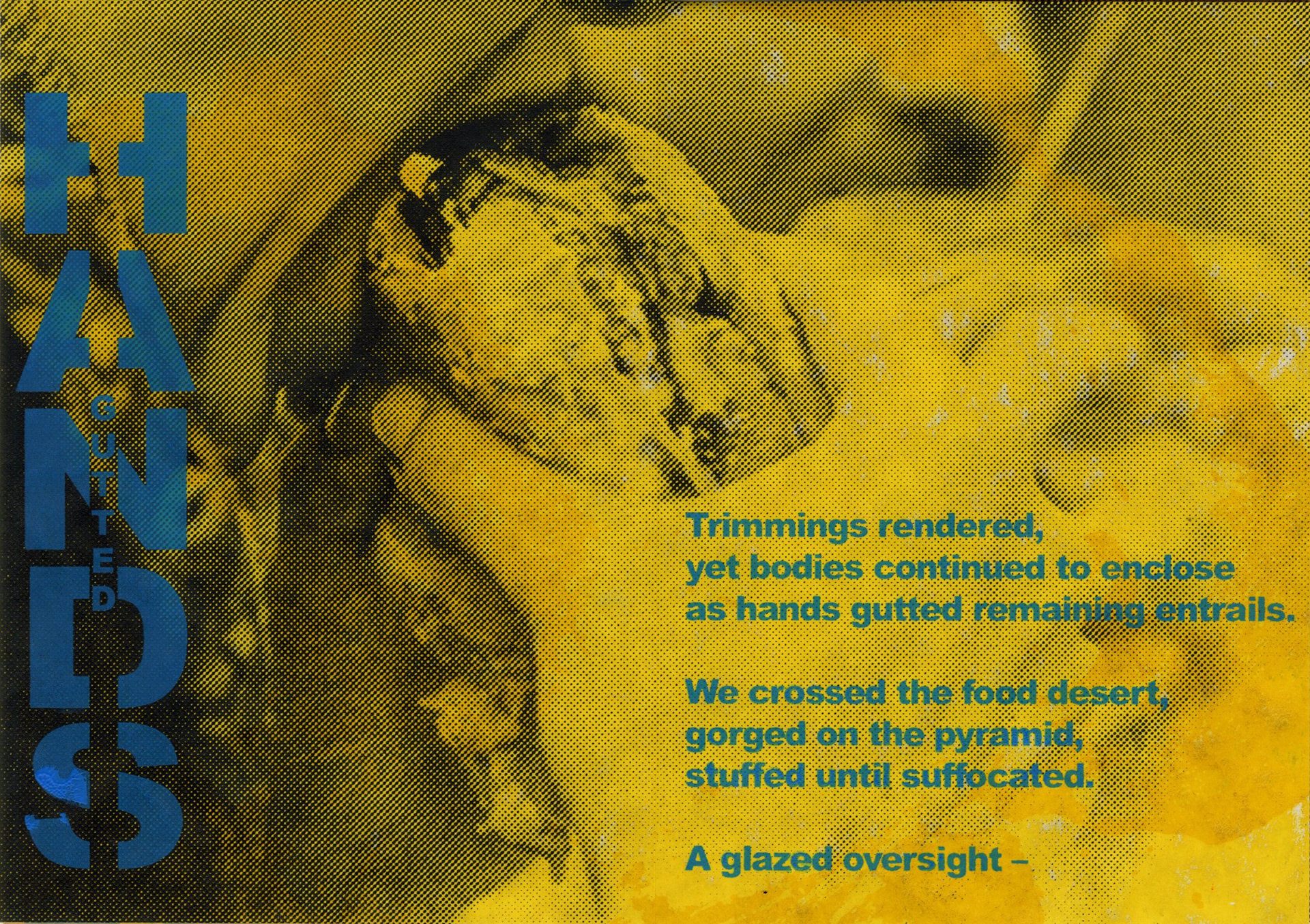 “Feast Your Size” Zine Page 2 Collaboration with Em Warner 11-layer Two-Sided Posterzine 11”x14” Poster Size; 4.25”x6” zine size