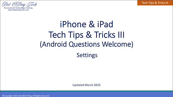 Deb O'Day Tech - Tech Tips & Tricks III