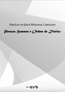 Outubro 2015. Pessoa Humana e Ordem de Direito, Virgílio de Jesus Miranda Carvalho, Sítio do Livro