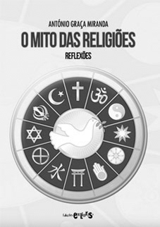 Março 2014. O Mito das Religiões, António Graça Miranda, Sítio do Livro (edições vírgula)