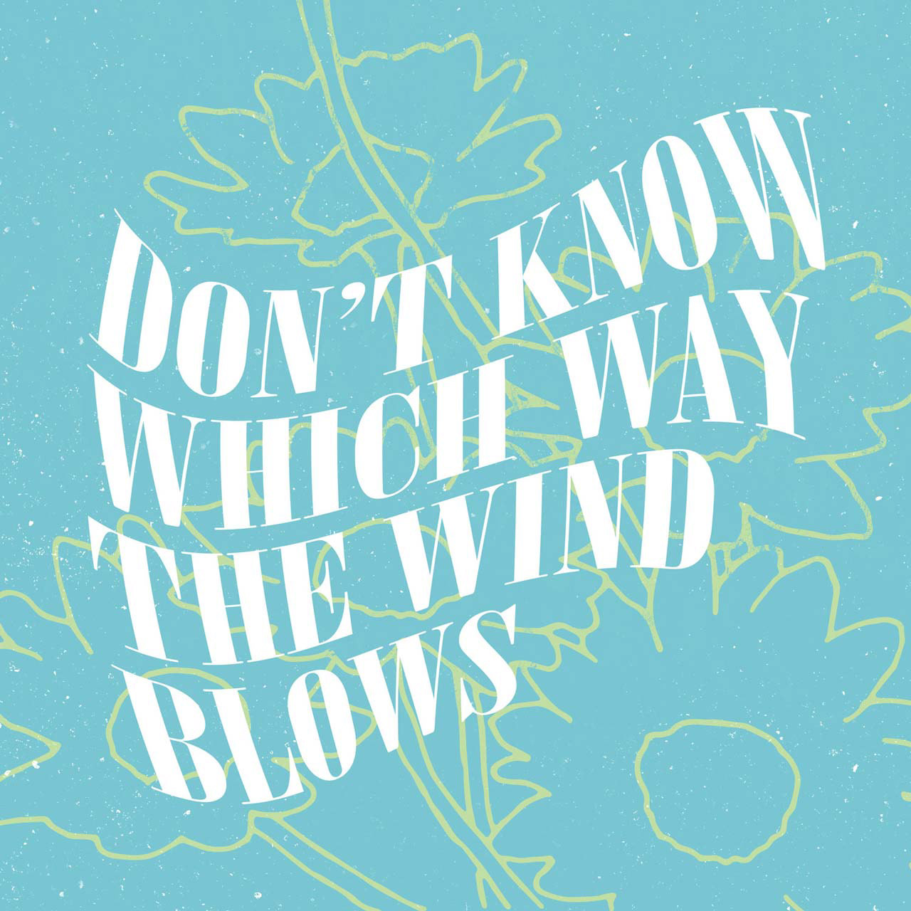 Don't Know Which Way The Wind Blows