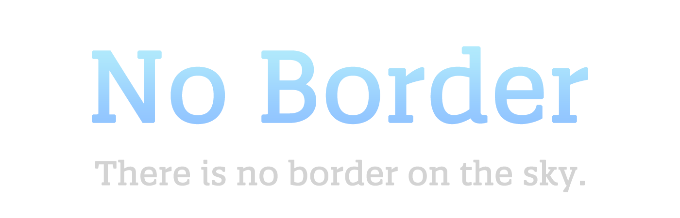 Title / タイトル、 NoBorder / 国境なき、The birds are flying in the sky / 鳥は国境なく大空を飛ぶ