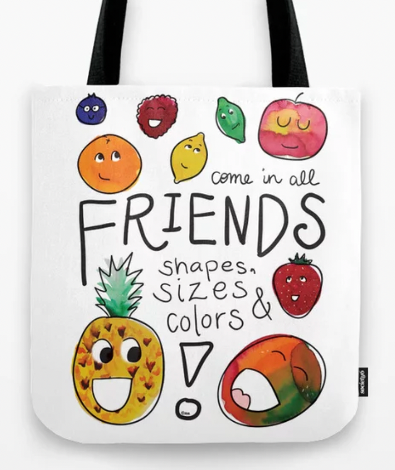 "Friends come in all shapes, sizes & colors" tote bag